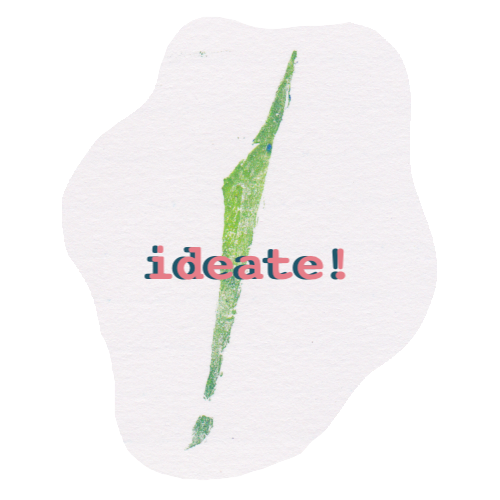 ideate!